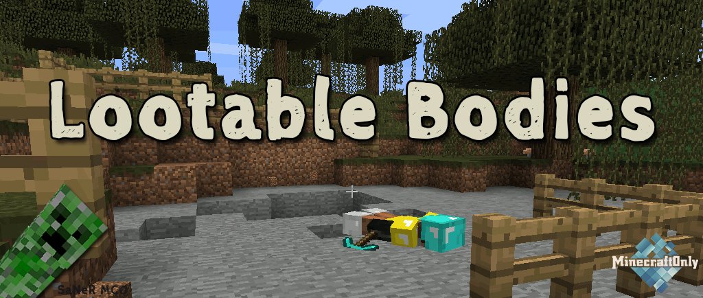 [1.7.10 - 1.8.9] Lootable Bodies Mod - Теперь смерть не страшна