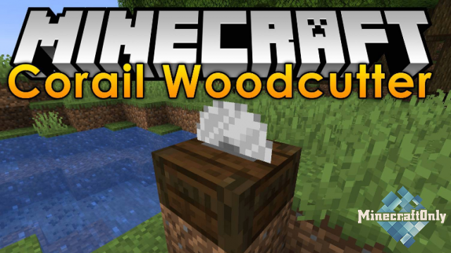 Corail Woodcutter Mod [1.14.4]