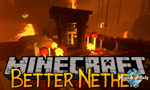 Better Nether [1.12.2] - Добро пожаловать в Ад