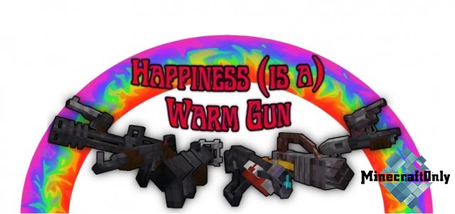 Happiness (is a) Warm Gun