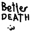 NotAFreak's Better Death avatar